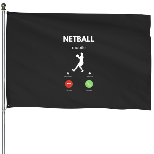 Discover Netball Call Design Funny Essential House Flags