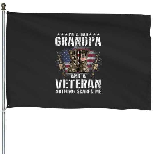 Discover I am a Dad Grandpa and a Veteran Nothing scares me USA House Flags