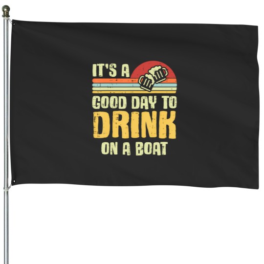 Discover its a good day to drink on a boat funny boat trip wo House Flags