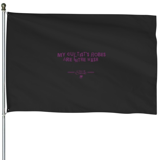Discover My Cultist's Robes are in the Wash House Flags
