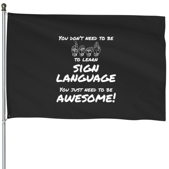 Discover You Don't Need to be Deaf to Lean Sign Language House Flags