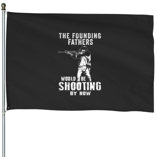 Discover 2nd Amendment Founding Fathers Shooting Now House Flags