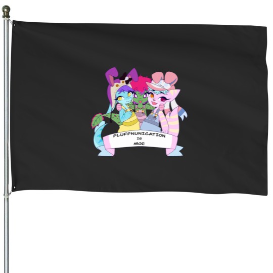 Discover Fluffnunication is Moe House Flags