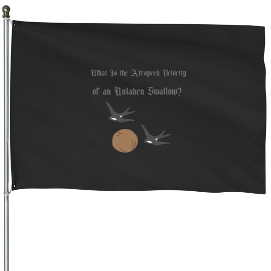 Discover Velocity of an Unladen Swallow House Flags