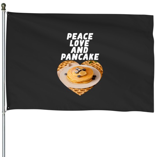 Discover Peace love and pancake lover Sunday breakfast House Flags