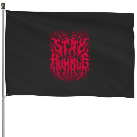 Discover Stay Humble - Grunge Aesthetic - 90S Black Metal (2) House Flags