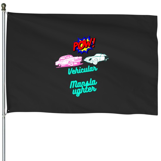 Discover vehicular manslaughter (2) House Flags