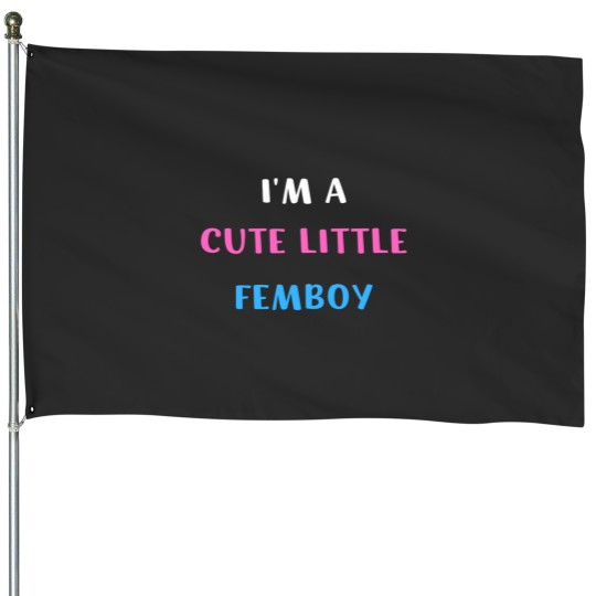 Discover Im A Cute Little Femboy House Flags