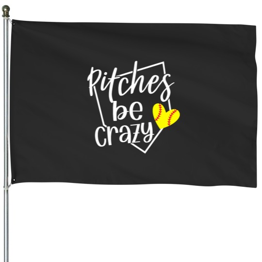 Discover Softball Player Pitches Be crazys Funny Softball Pitcher House Flags