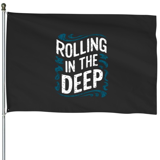 Discover Rolling in the Deep House Flags