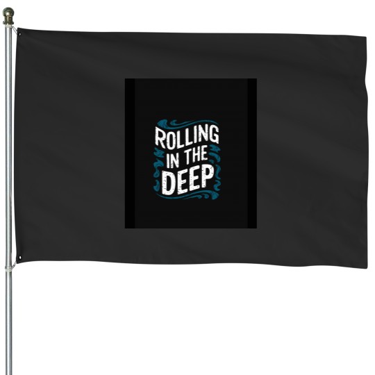 Discover Rolling in the Deep House Flags