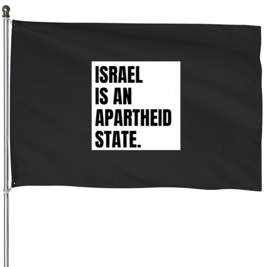 Discover Israel is an Apartheid State House Flags