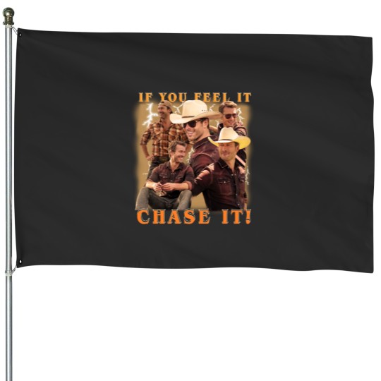 Discover If you feel it chase it Glen Powell as Tyler Owens Twisters House Flags