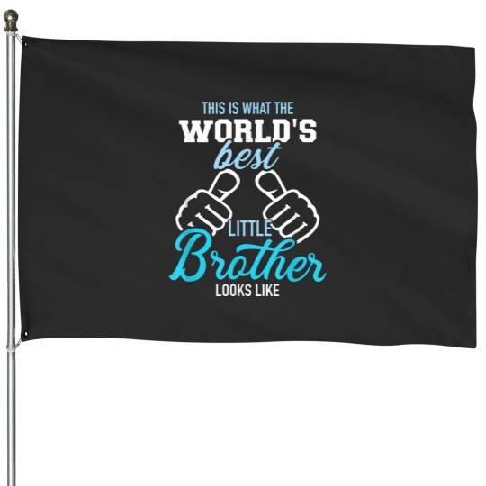 Discover This is what the worlds best little brother looks like House Flags