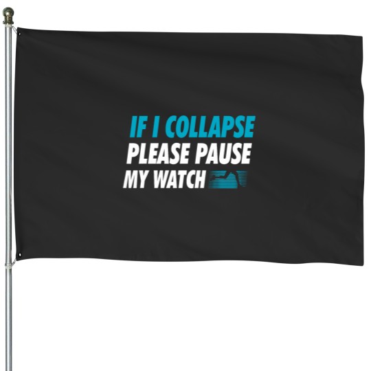 Discover If I Collapse Please Pause My Watch Running Marathon Runner House Flags