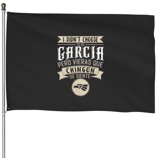 Discover Camisa I didnt Choose to Be Garcia Pero Se Siente Chingon House Flags