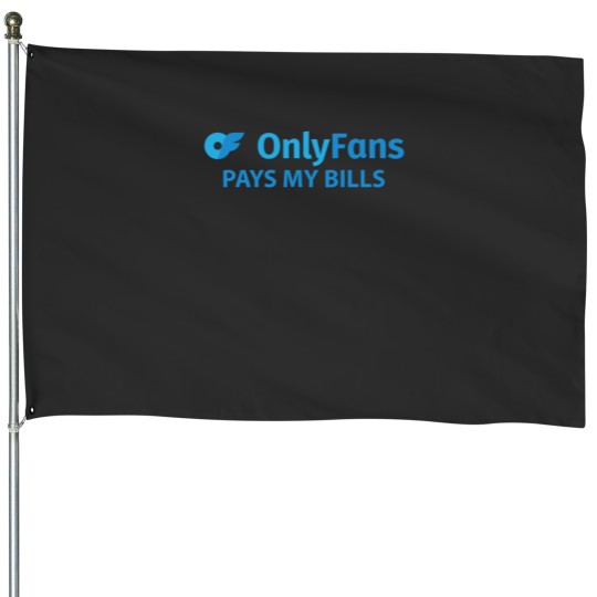 Discover OnlyFans Pays my Bills House Flags