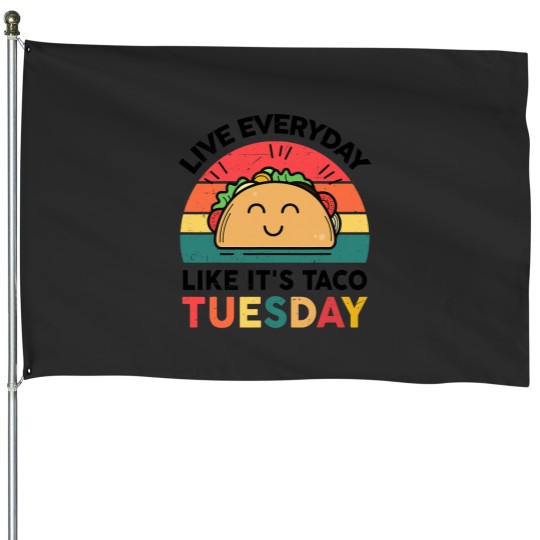 Discover Funny Everyday Likes Taco Tuesday Cute Taco House Flags
