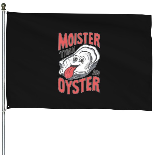 Discover Moister Than An Oyster House Flags, Funny Graphic House Flags,Unique Humor House Flags, Cool Gift Idea, Quirky Design