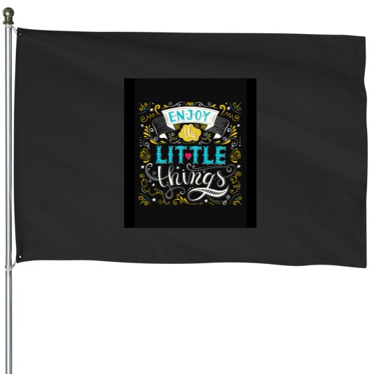 Discover Enjoy The Little Things House Flags