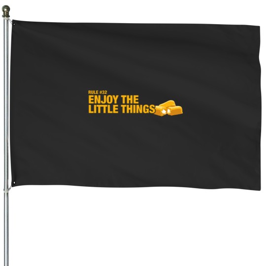 Discover Rule 32 Enjoy the little things. Essential House Flags