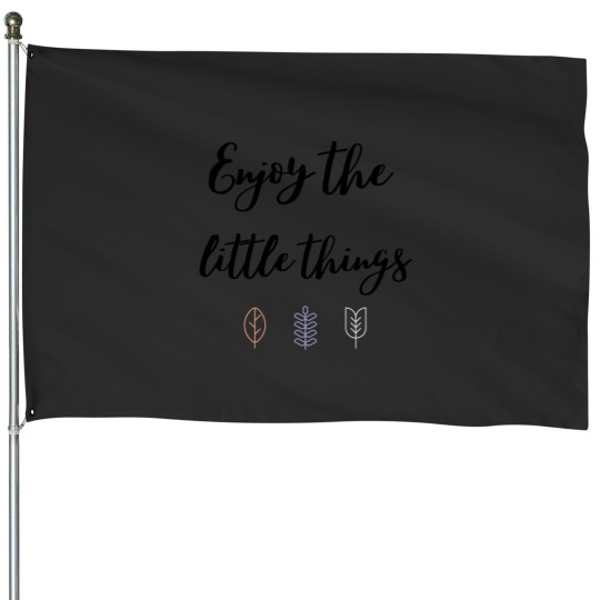 Discover Enjoy the little things Classic House Flags