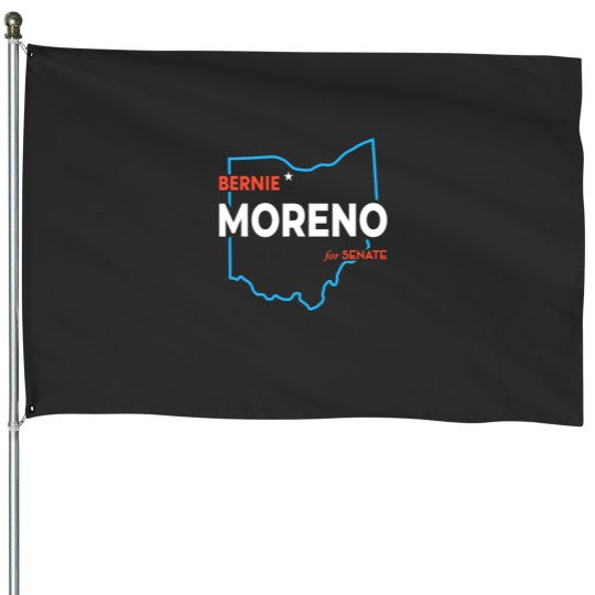 Discover Bernie Moreno For US Senate 2024 Senator Ohio El House Flags