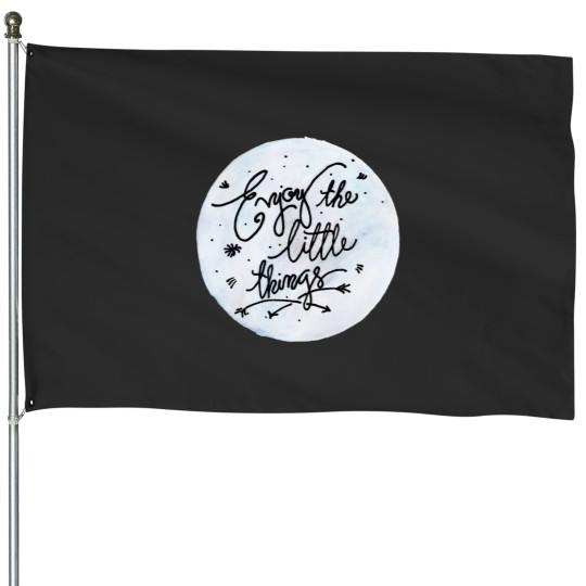 Discover Enjoy The Little Things Quote by MDM House Flags