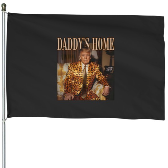 Discover Daddy's Home Trump House Flags Trump 2024 Leopard Funny MAGA House Flags