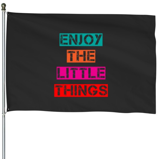 Discover Enjoy The Little Things Essential House Flags