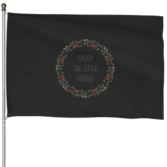 Discover Enjoy The Little Things Floral Wreath & Quote House Flags