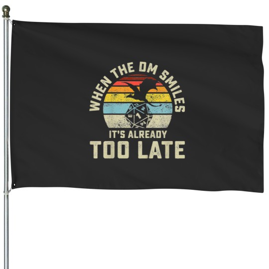 Discover When The DM Smiles It's Already Too Late Essential House Flags