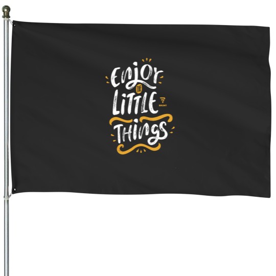 Discover Enjoy the Little Things. Creative typography House Flags