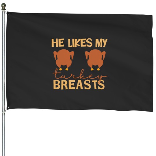Discover He Likes My Turkey Breasts Couple Matching Thanksgiving House Flags