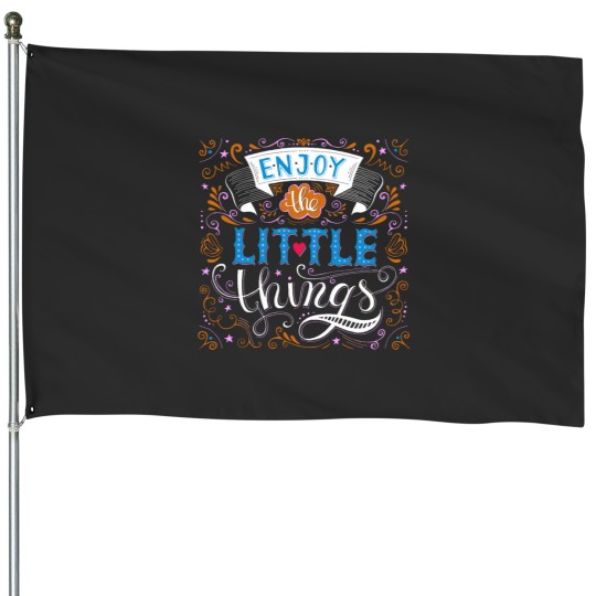 Discover Enjoy the little things motivational saying quote House Flags