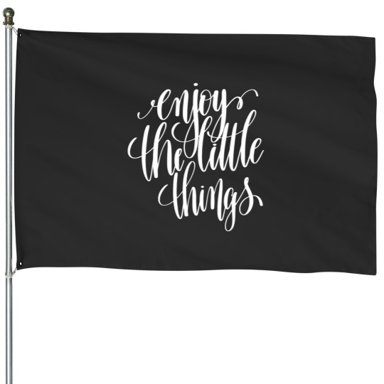 Discover Enjoy The Little Things Inspirational Quotes Classic House Flags