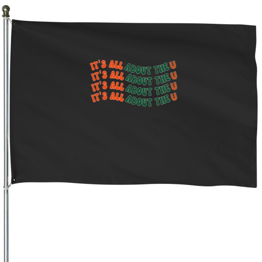 Discover It's All About The U, Miami U, University, The U House Flags