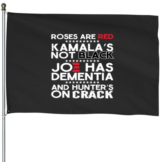 Discover Roses are Red Kamala's Not Black, Joe Has Dementia and Hunter's on House Flags