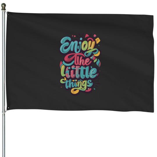 Discover Enyoy the little things Classic House Flags