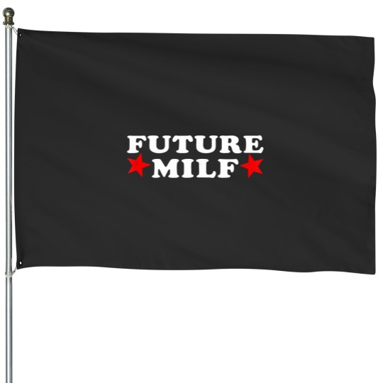 Discover Funny Future Milf I Heart MILFs House Flags
