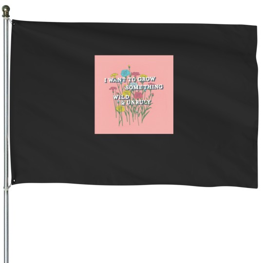 Discover Wild and Unruly House Flags