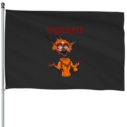 Discover You make me lose my mind 1 House Flags