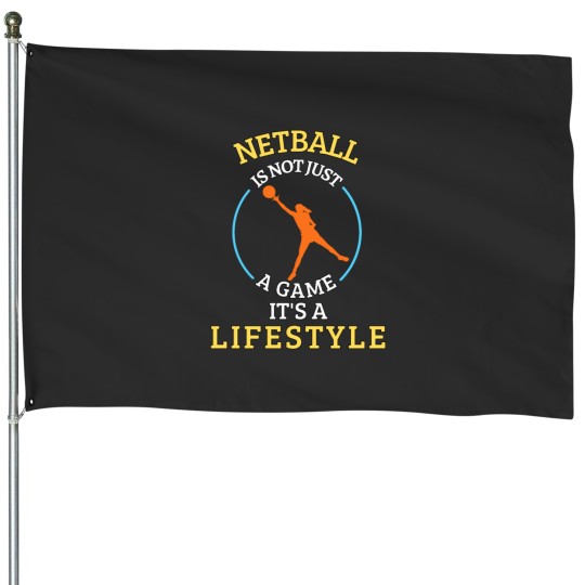 Discover Netball is not a game it's a lifestyle House Flags