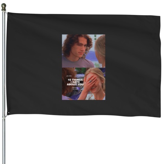 Discover Ten Things I Hat You Alternative House Flags