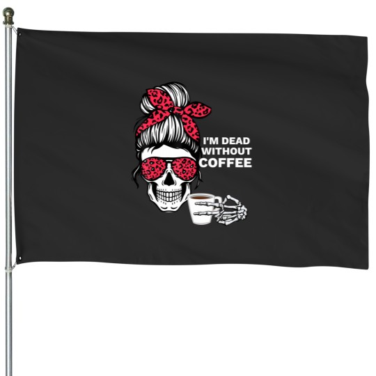 Discover messy bun halloween apparel i'm dead without coffee House Flags