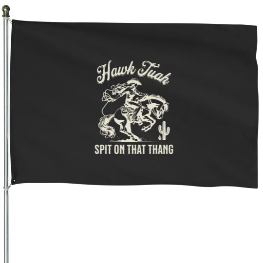 Discover Funny Inappropriate House Flags - Hawk Tuah