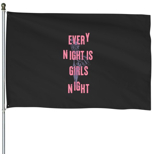 Discover Every night is girls night House Flags
