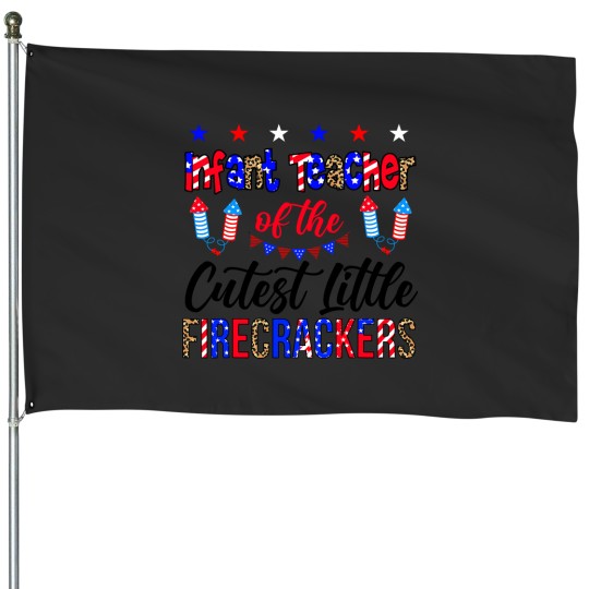 Discover Infant Teacher of the Cutest Little Firecrackers 4th of July House Flags