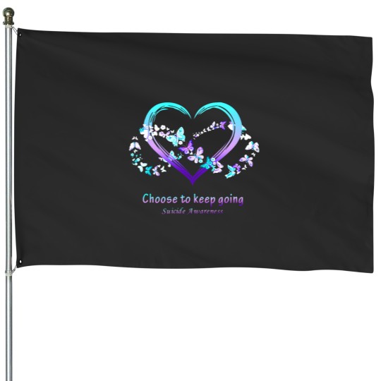 Discover choose to keep going suicidess awareness Essential House Flags