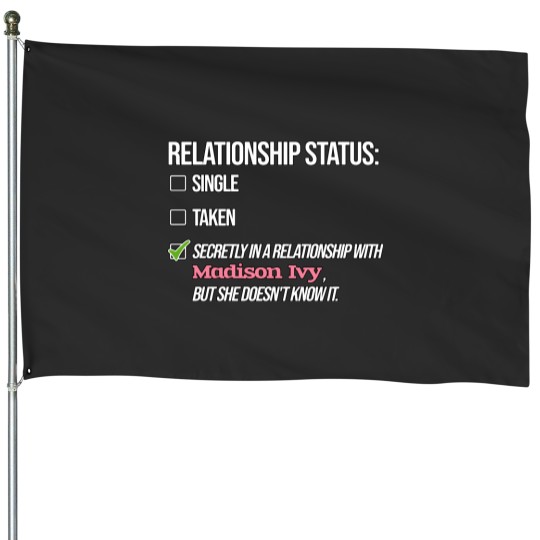Discover Relationship with Madison Ivy House Flags